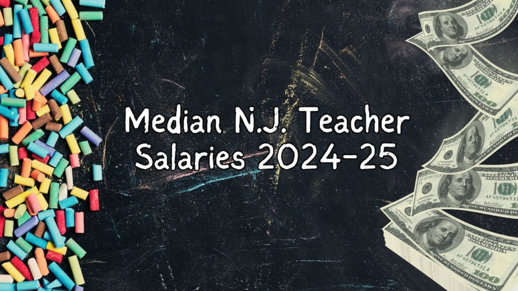 Teacher salaries rise in N.J.: See the 2025 median pay by district