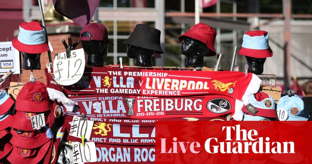 Aston Villa v Liverpool: Premier League – live | Premier League