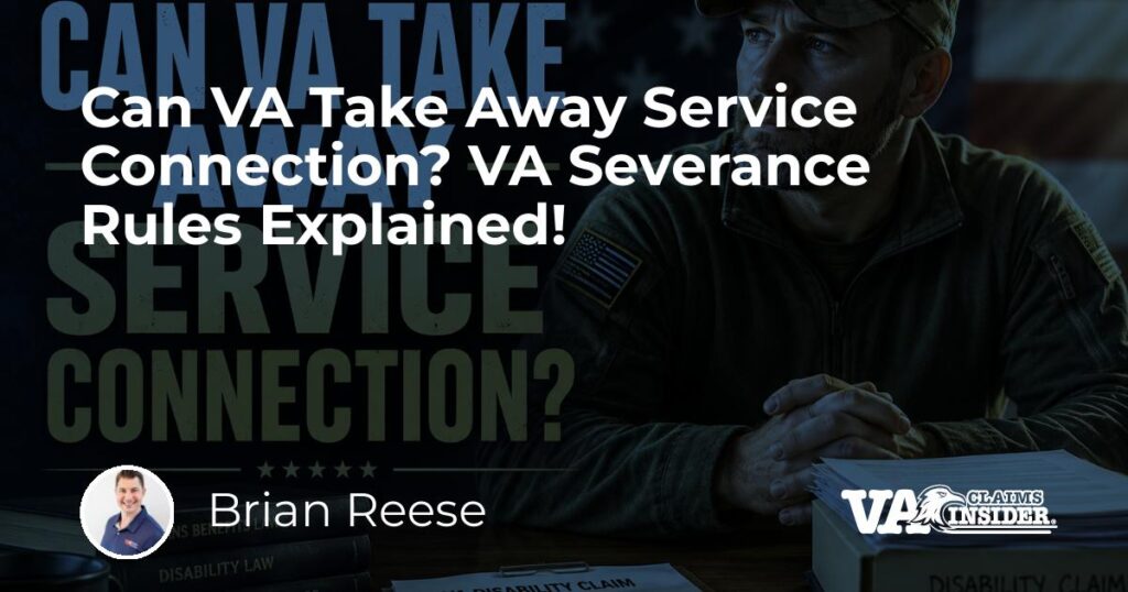 Can VA Take Away Service Connection? VA Severance Rules Explained!