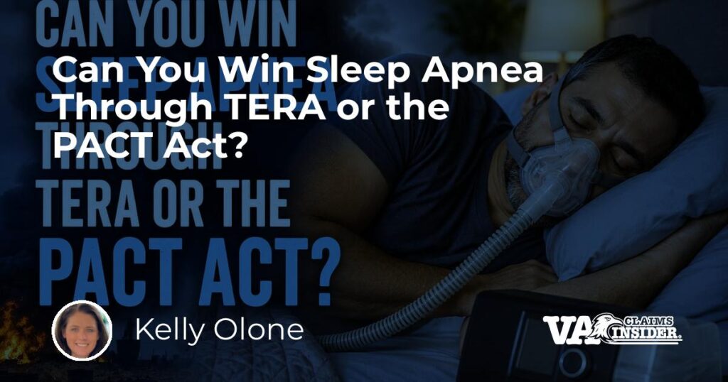Can You Win Sleep Apnea Through TERA or the PACT Act? Can You Win Sleep Apnea Through TERA or the PACT Act?