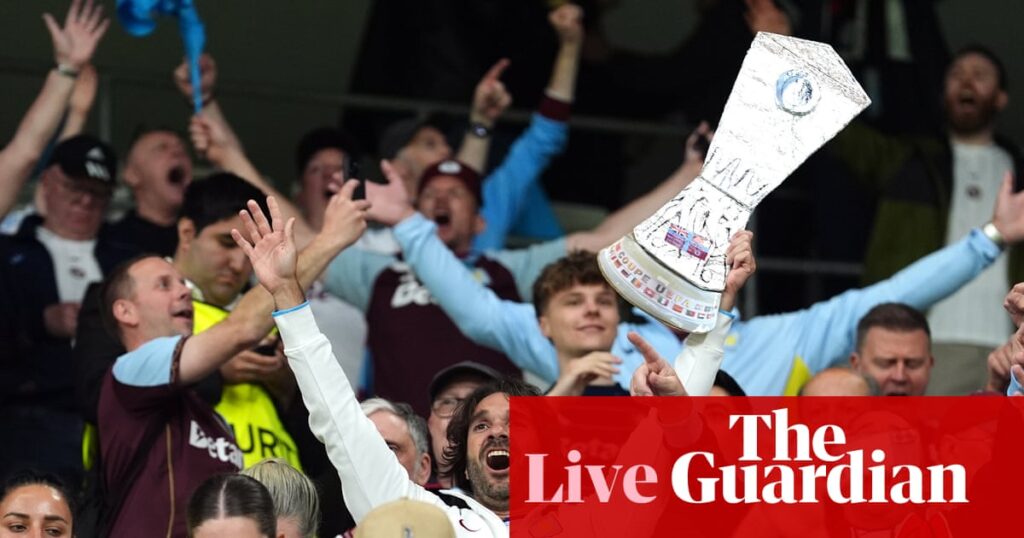 Freiburg v Aston Villa: Europa League final – live | Europa League