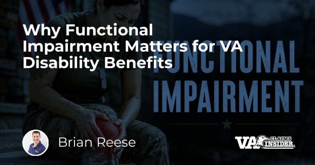 Why Functional Impairment Matters for VA Disability Benefits