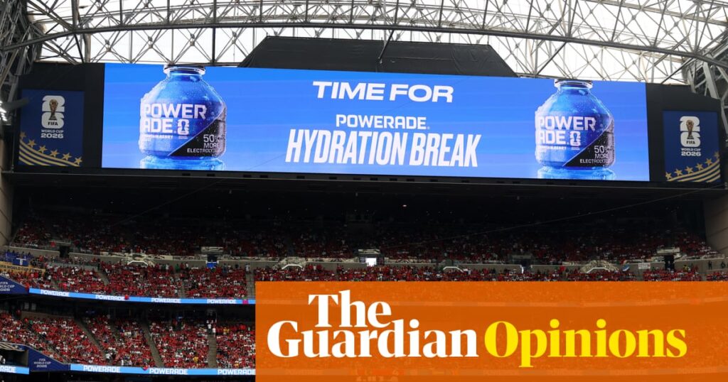 Fifa unites the world – in anger at hydration breaks (AKA ad breaks) | World Cup 2026