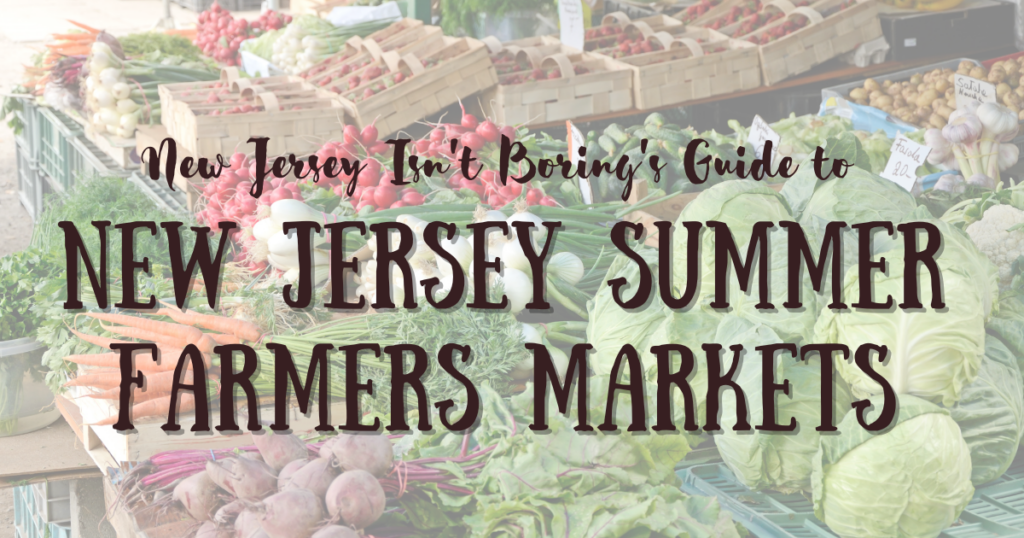 NJIB's Guide to New Jersey Summers Farmers Market
