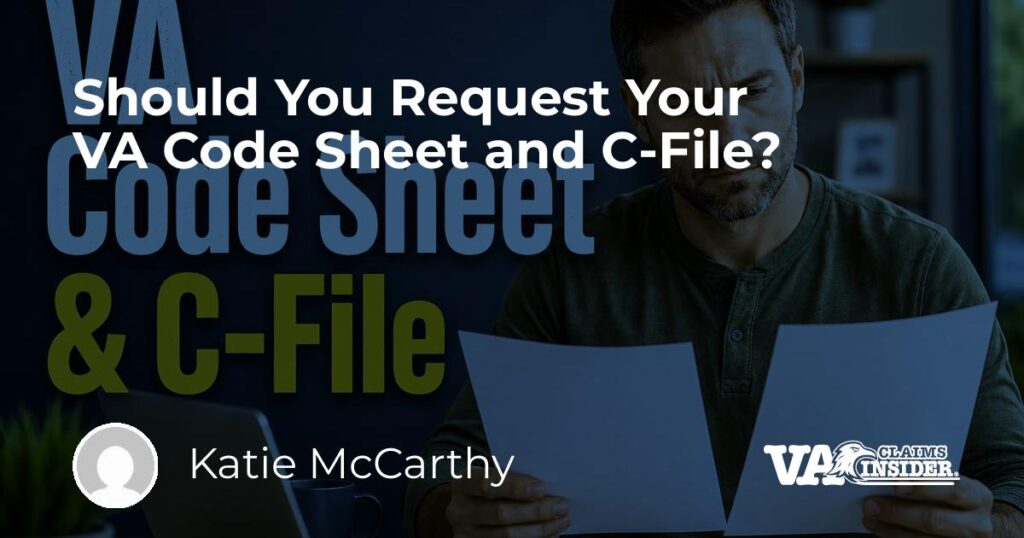 Should You Request Your VA Code Sheet and C-File?
