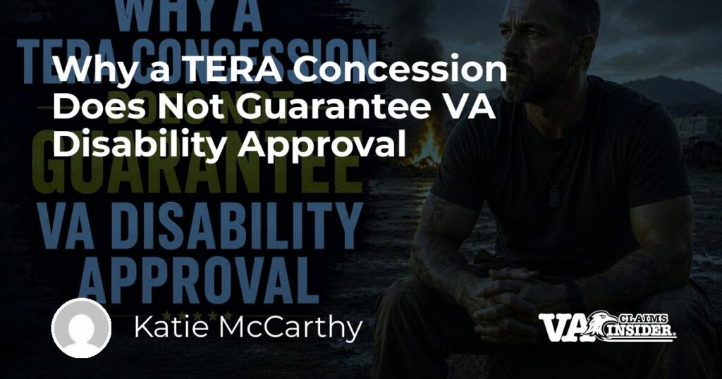 Why a TERA Concession Does Not Guarantee VA Disability Approval