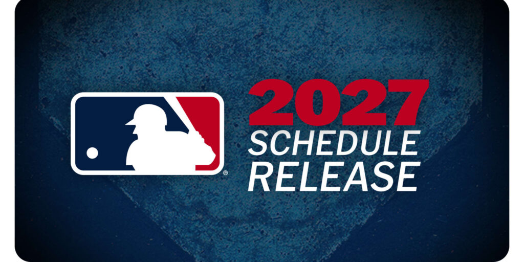 MLB 2027 schedule released