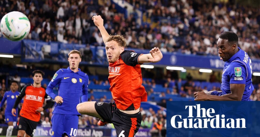 Danny Welbeck leads Chelsea past Luton as Fernández misses Carabao Cup tie | Carabao Cup