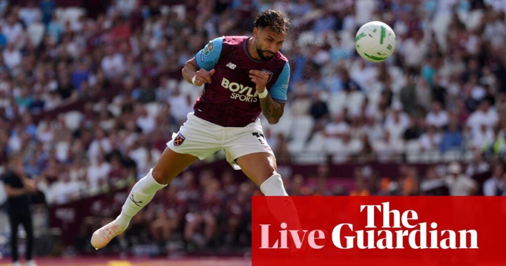 West Ham v Portsmouth, Burnley v Notts County: Carabao Cup first round – live | Carabao Cup