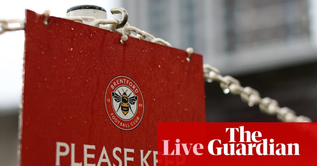 Brentford v Chelsea: Premier League – live | Premier League