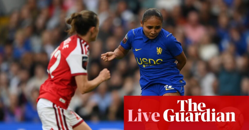 Chelsea 1-0 Arsenal: Women’s Super League – as it happened | Women's Super League