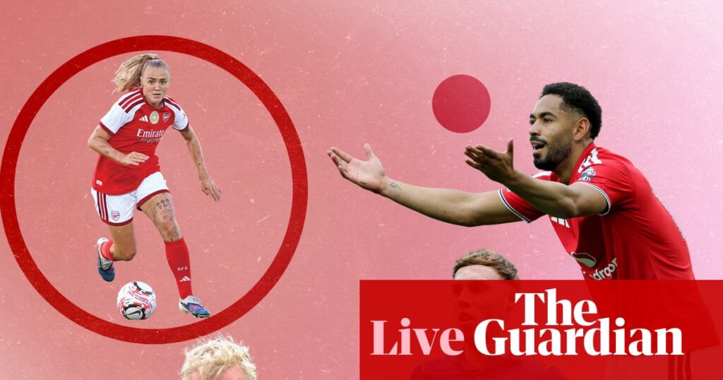 Premier League buildup to Arsenal v Chelsea, plus Everton v Manchester United and WSL – matchday live | Soccer