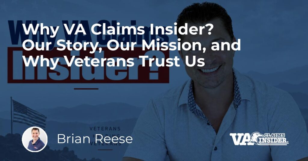Why VA Claims Insider? Our Story, Our Mission, and Why Veterans Trust Us