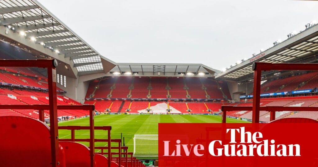 Liverpool v Villarreal: Champions League – live | Champions League